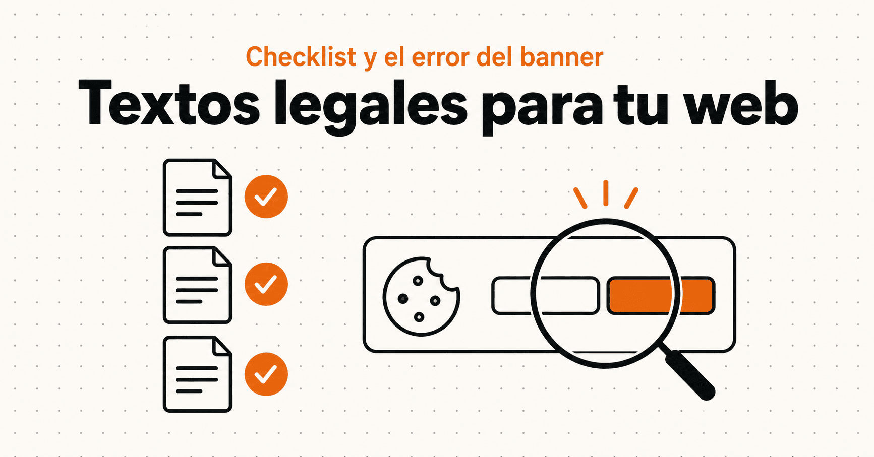 Checklist de documentos legales junto a un banner de cookies con dos botones del mismo tamaño